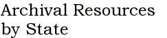 Archival Resources by State
